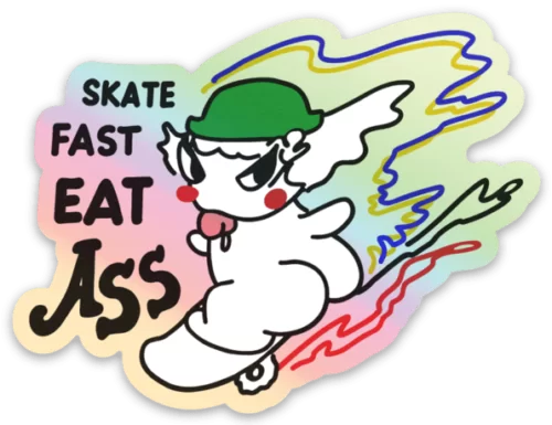 Skate Fast Eat Ass Holographic Sticker