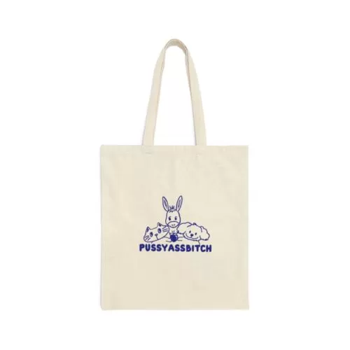 Pussy Ass Bitch Tote Bag